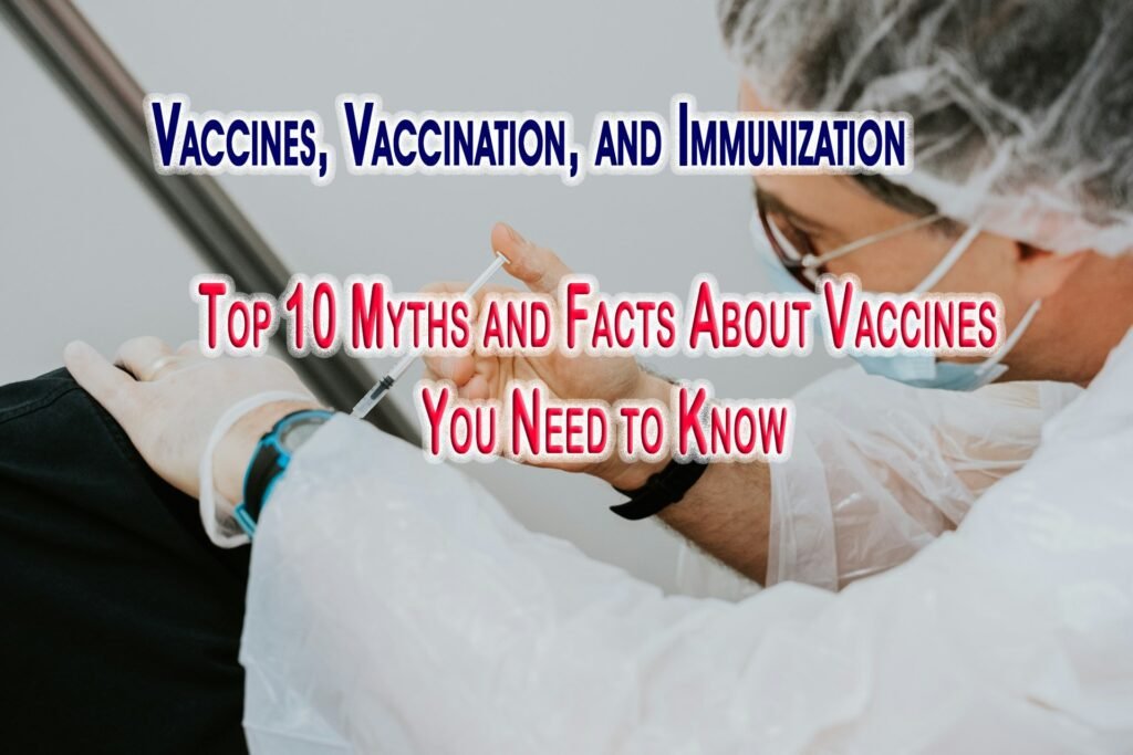 Vaccines Top 10 Myths and Facts