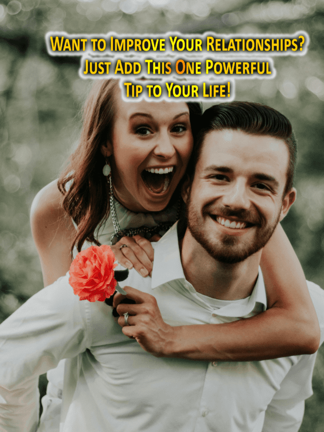 Transform Your Relationships Forever with one Powerful Tips!