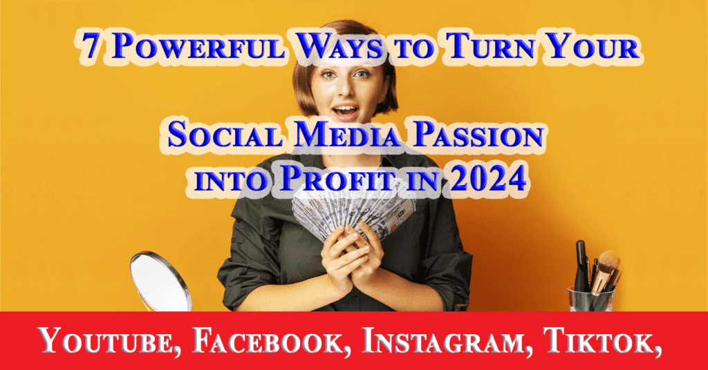 Monetize Your Social Media Passion in 2024